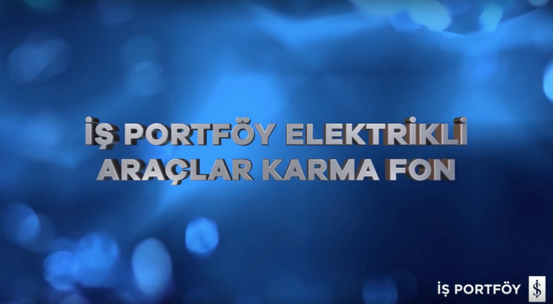 İş Portföy, yatırımcılar için Elektrikli Araçlar Karma Fon’unu duyurdu