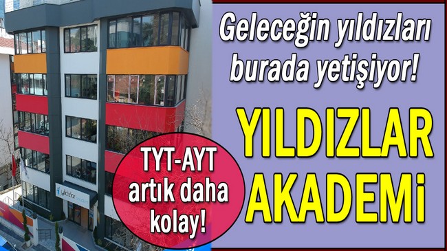Geleceğin yıldızlarını yetiştiren okul: YILDIZLAR AKADEMİ
