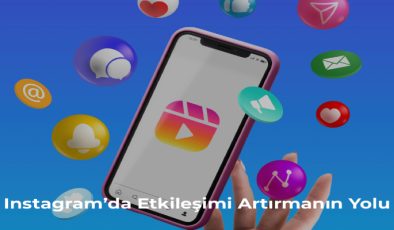 Instagram’da Etkileşimi Artırmanın Yolu